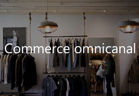 Commerce omnicanal